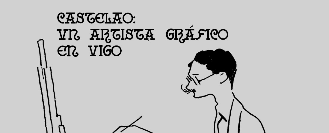 EMAO: venres da EMAO «Castelao: un artista gráfico en Vigo»