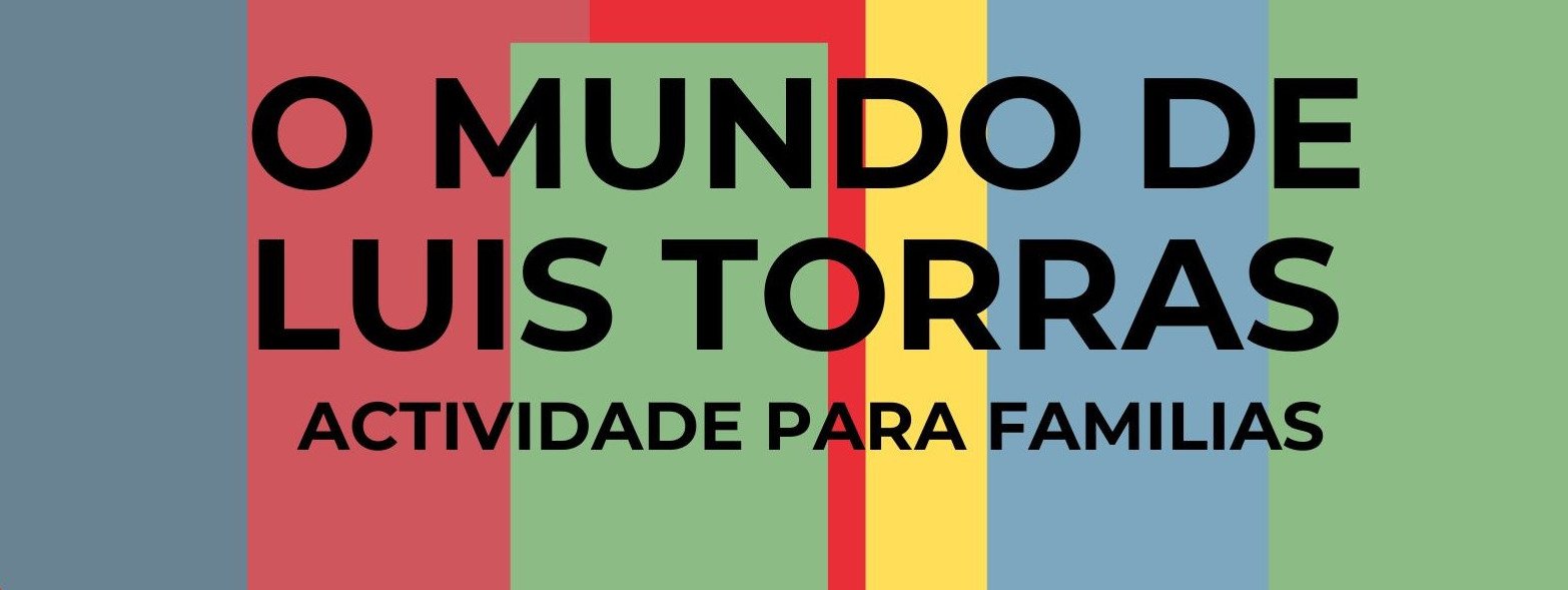 O mundo de Luis Torras. Actividade para familias en Casa das Artes
